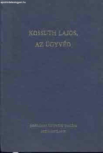 Kossuth Lajos, az ügyvéd -