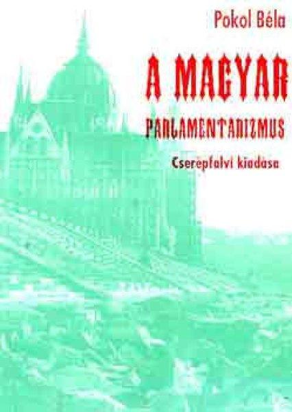 A magyar parlamentarizmus - Pokol Béla