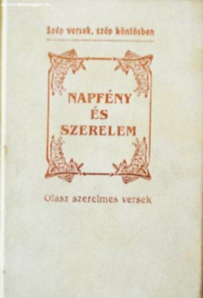 Napfény és szerelem - Olasz szerelmes versek - Baranyi Ferenc (szerk.)