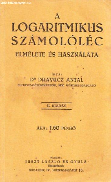 A logaritmikus számolóléc - Dravucz Antal