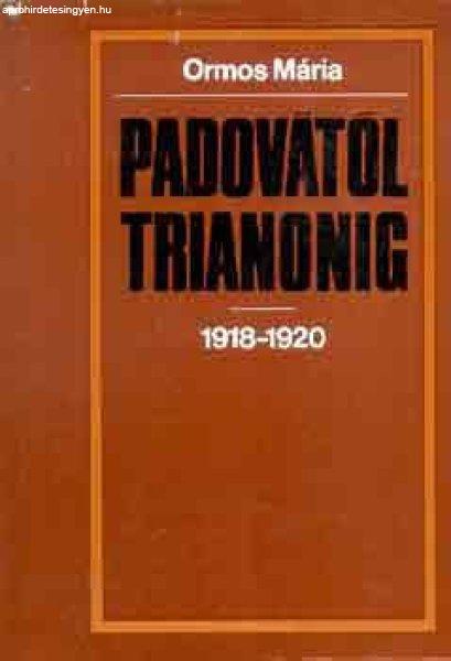 Padovától Trianonig 1918-1920 - Ormos Mária