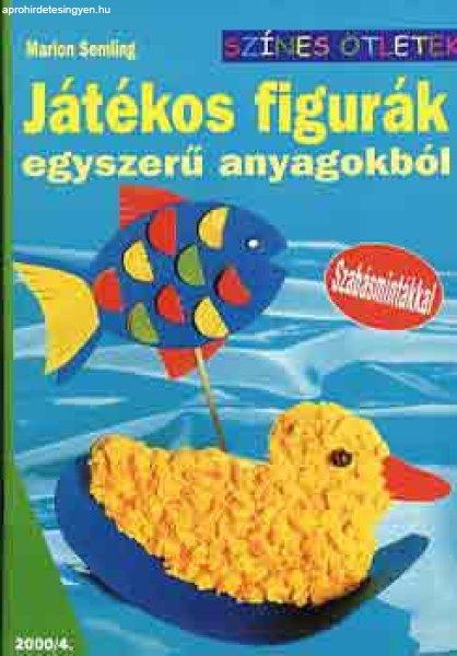 Játékos figurák egyszerű anyagokból (szabásmintákkal) - Színes ötletek
- Marion Semling