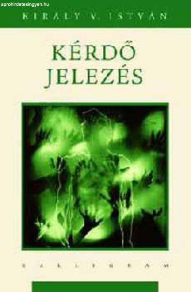 Kérdő jelezés - Király V. István