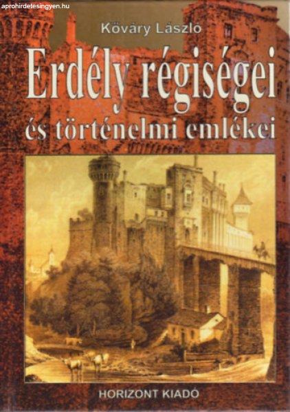 Erdély régiségei és történelmi emlékei (reprint) - Kőváry László