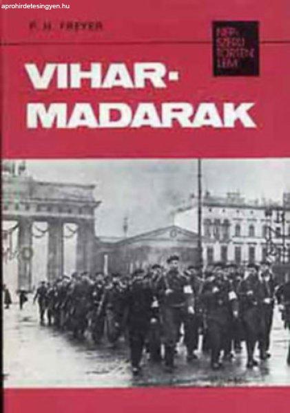 Viharmadarak (Népszerű történelem) - P.H. Freyer