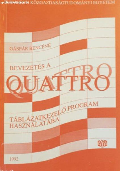 Bevezetés a Quattro táblázatkezelő program használatába - Gáspár
Bencéné