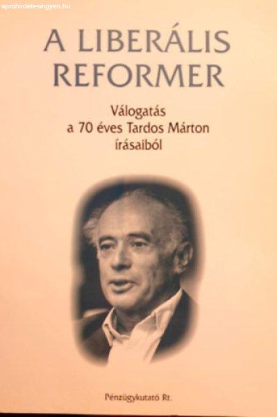 A liberális reformer - Válogatás a 70 éves Tardos Márton írásaiból -
Volosin Hédi (szerk.)