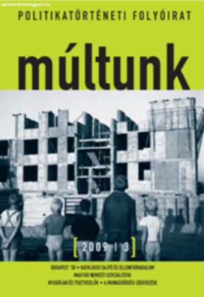 Múltunk (Politikatörténeti folyóirat) 2009/3. -