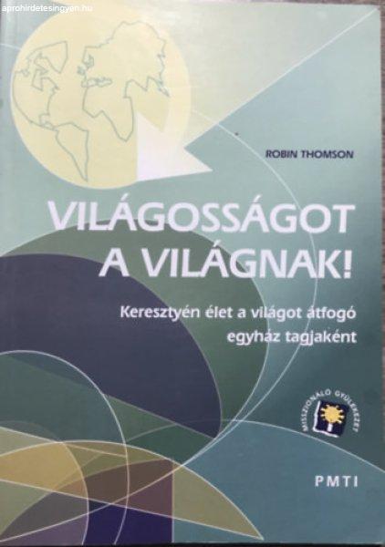 Világosságot a világnak! - Thomson, Robin