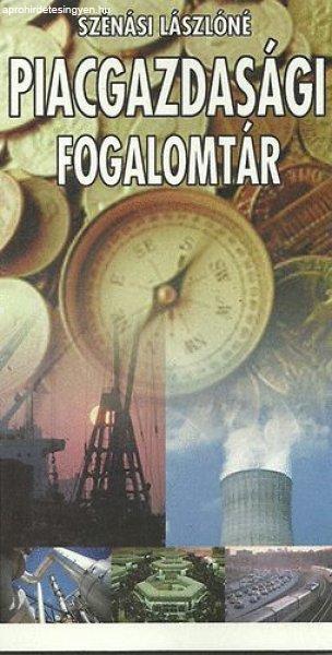 Piacgazdasági fogalomtár - Szénási Lászlóné