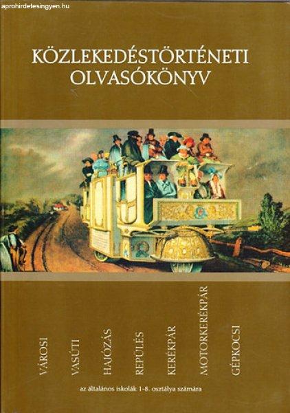 Közlekedéstörténeti olvasókönyv az ált. iskolák 1-8.osztálya számára
-