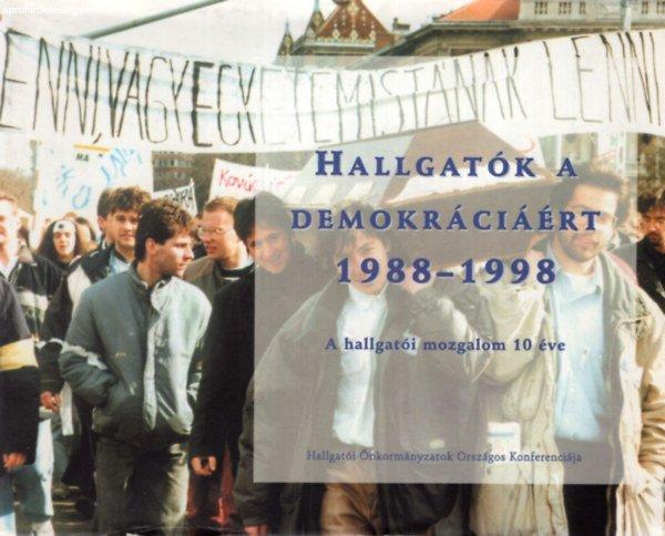 Hallgatók a demokráciáért 1988-1998 - A hallgatói mozgalom 10 éve - Bajnai
Zsolt, L. Simon László (Szerk.)