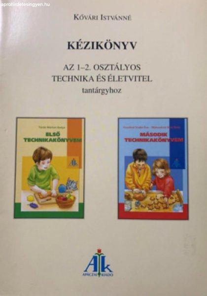 Kézikönyv az 1-2. osztályos technika és életvitel tantárgyhoz - Kővári
Istvánné