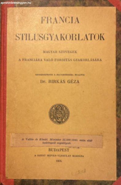 Francia stílusgyakorlatok: magyar szövegek a franciára való fordítás.. -
BIRKÁS GÉZA