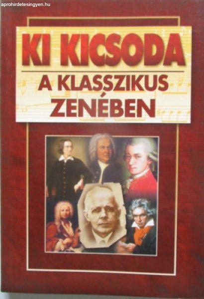 Ki kicsoda a klasszikus zenében? - Gergyel Antal szerk.