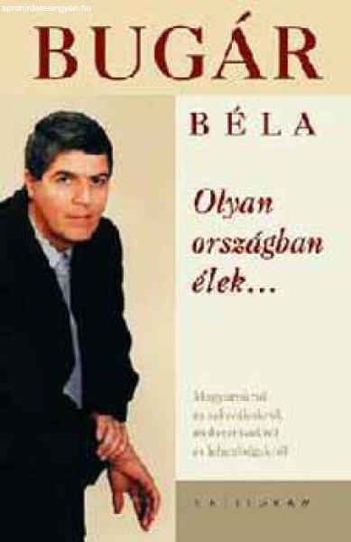 Olyan országban élek... - Bugár Béla