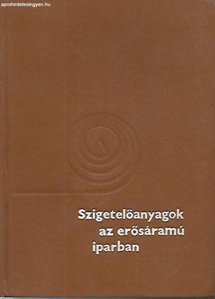 Szigetelőanyagok az erősáramú iparban - Gál Levente (szerk.)