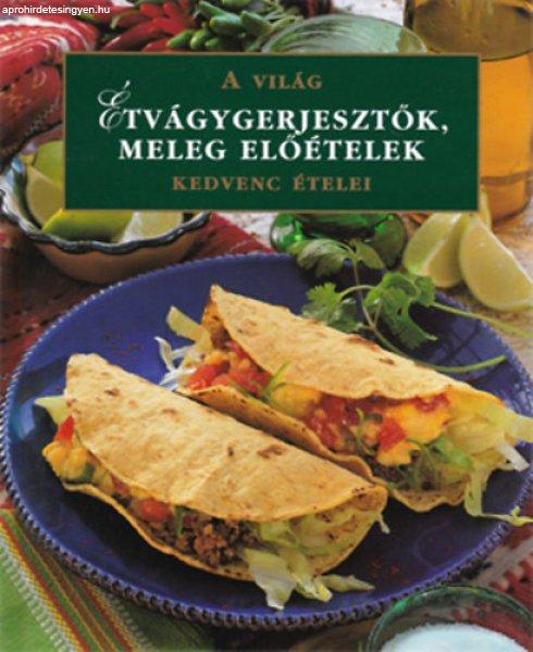 Étvágygerjesztők, meleg előételek - Molnár Márta (szerk.)