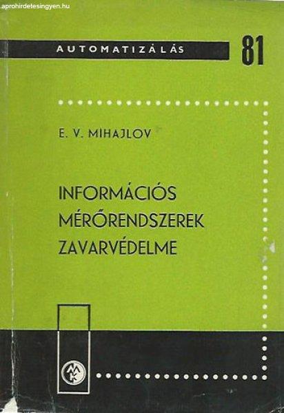 Automatizálás sorozat 81. - Információs mérőrendszerek zavarvédelme -
E.V. Mihajlov