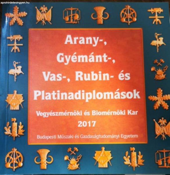 Arany-, Gyémánt-, Vas- és Rubindiplomások 2017 - Fodor Zsoltné - Kónya
Éva (szerk.)