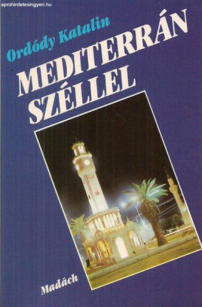 Mediterrán széllel - Ordódy Katalin