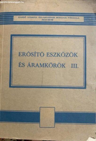 Erősítő eszközök és áramkörök III. - Dr. Házman István