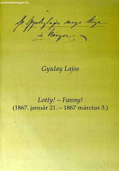 Lotty! - Fanny! (1867. január 21. - 1867 március 3.) - Gyulay Lajos