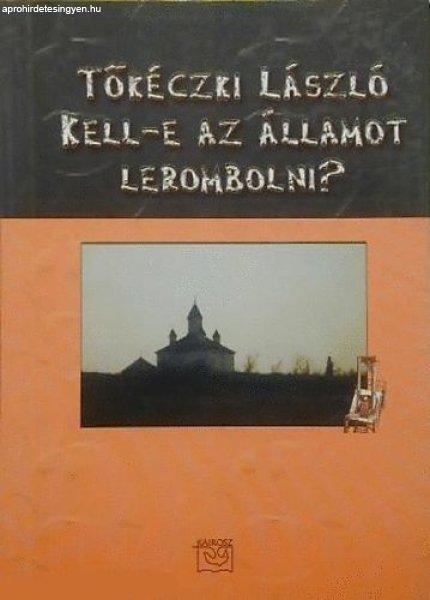 Kell-e az államot lerombolni? - Tőkéczki László