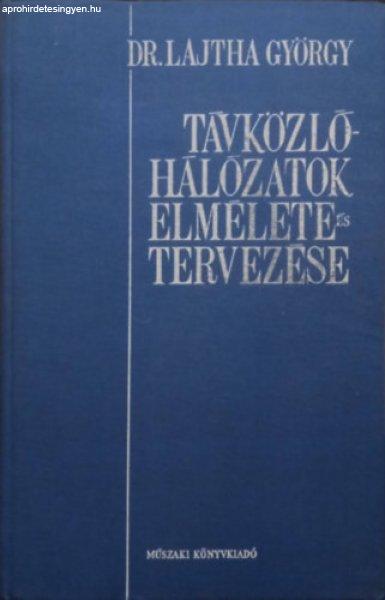 Távközlő- hálózatok elmélete és tervezése - Dr. Lajtha György