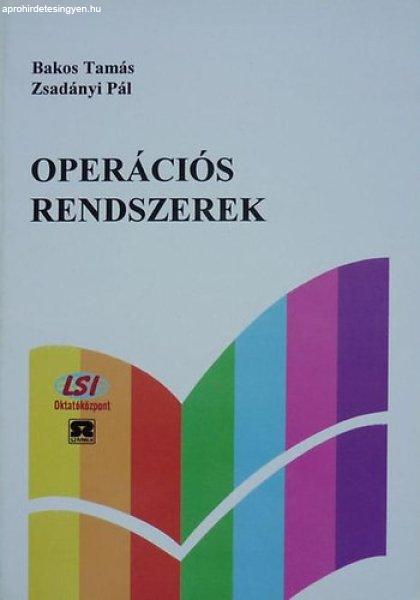 Operációs rendszerek - Bakos Tamás; Zsadányi Pál