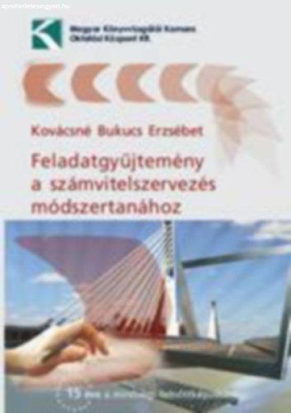 Feladatgyűjtemény a számvitelszervezés módszertanához - Kovácsné Bukucs
Erzsébet