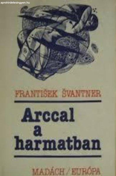 Arccal a harmatban - Frantisek Svantner