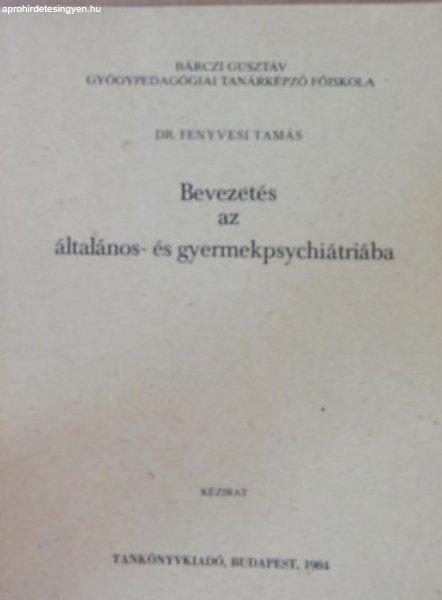 Bevezetés az általános- és gyermekpsychiátriába - Dr. Fenyvesi Tamás