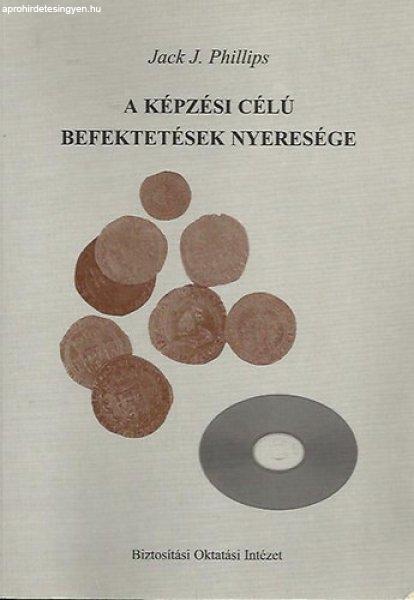 A képzési célú befektetések nyeresége (A tudáshatékonyság
fejlesztésének valódi haszna) - Jack J. Phillips