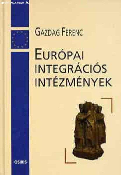 Európai integrációs intézmények - Gazdag Ferenc