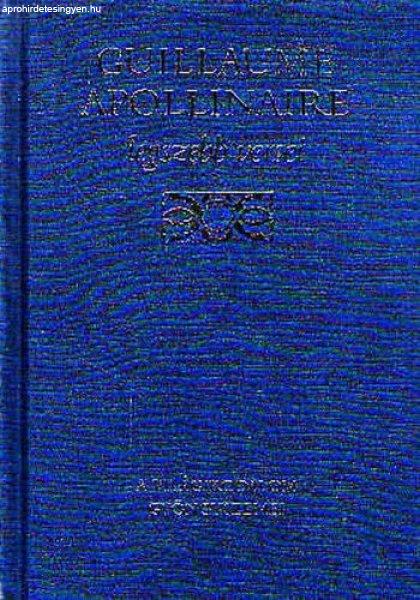 Guillaume Apollinaire legszebb versei - Guillaume Apollinaire