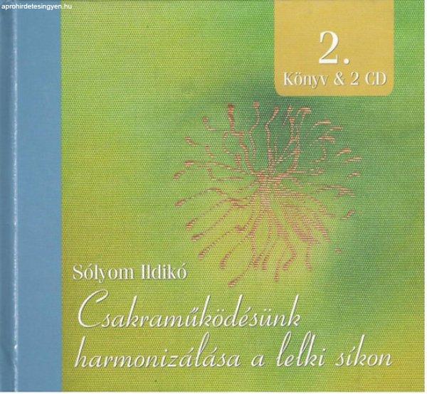 Csakraműködésünk harmonizálása a lelki síkon 2. (Könyv & 2 CD) - Sólyom
Ildikó