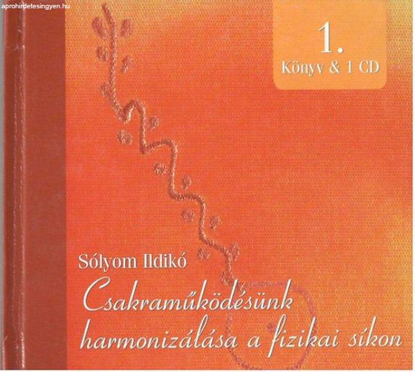 Csakraműködésünk harmonizálása a fizikai síkon 1. (Könyv & 1 CD) -
Sólyom Ildikó