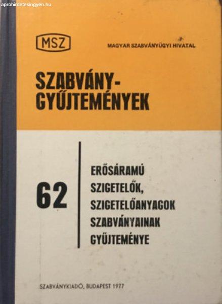 Szabványgyűjtemények 62. - Erősáramú szigetelők, szigetelőanyagok
szabványainak gyűjteménye - Ocskay Imre (szerk.)