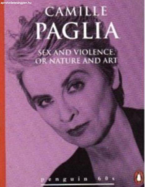 Sex And Violence, Or Nature And Art - Camille Paglia