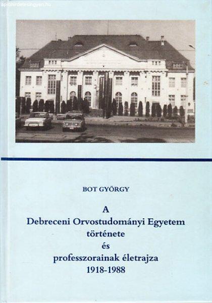 A Debreceni Orvostudományi Egyetem története és professzorainak életrajza
1918-1988 - Bot György