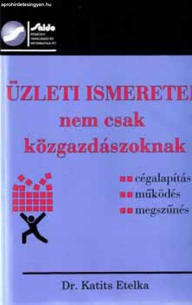 Üzleti ismeretek nem csak közgazdászoknak - Dr. Katits Etelka