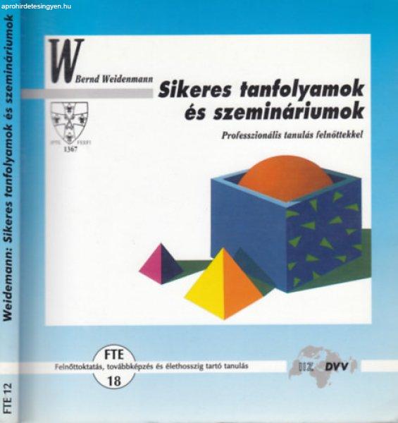 Sikeres tanfolyamok és szemináriumok - Professzionális tanulás felnőttekkel
(Saját képpel) - Bernd Weidenmann, Ford.: Dr. Bartha Magdolna