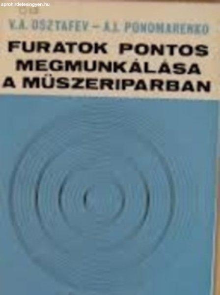 Furatok pontos megmunkálása a műszeriparban - V.A.Oszrafev-A.I.Ponomarenko