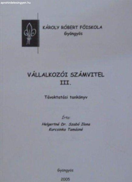 Vállalkozói számvitel III. - Helgertné Dr. Szabó Ilona - Kurcsinka
Tamásné