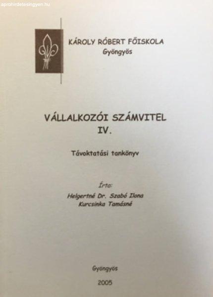 Vállalkozói számvitel IV. - Helgertné Dr. Szabó Ilona - Kurcsinka Tamásné