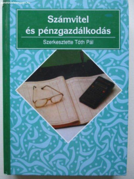 Számvitel és pénzgazdálkodás - Tóth Pál