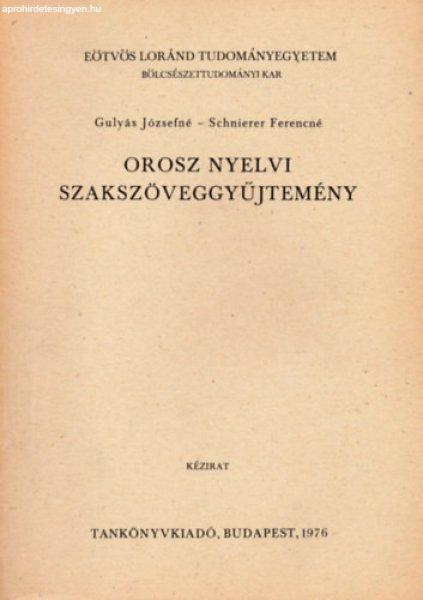 Orosz nyelvi szakszöveggyűjtemény (Kézirat) - Gulyás Józsefné; Schnierer
Ferencné