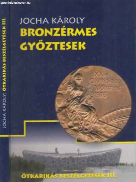 Bronzérmes győztesek (dedikált)- Ötkarikás beszélgetések III. - Jocha
Károly