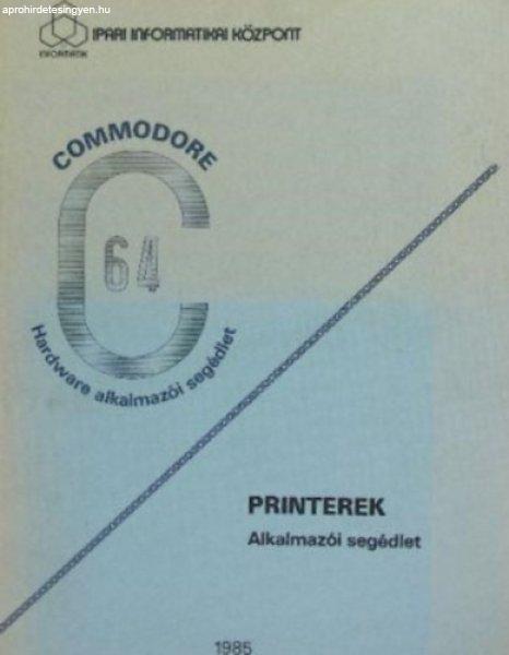 Commodore C64 Hardware alkalmazói segédlet - Printerek alkalmazói segédlet -
Dr. Makra Ernőné